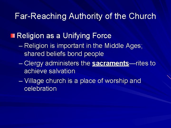 Far-Reaching Authority of the Church Religion as a Unifying Force – Religion is important Far-Reaching Authority of the Church Religion as a Unifying Force – Religion is important
