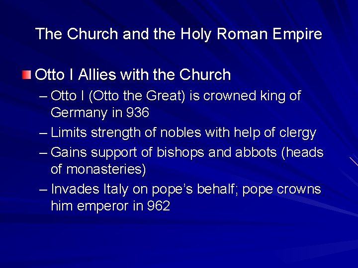 The Church and the Holy Roman Empire Otto I Allies with the Church – The Church and the Holy Roman Empire Otto I Allies with the Church –