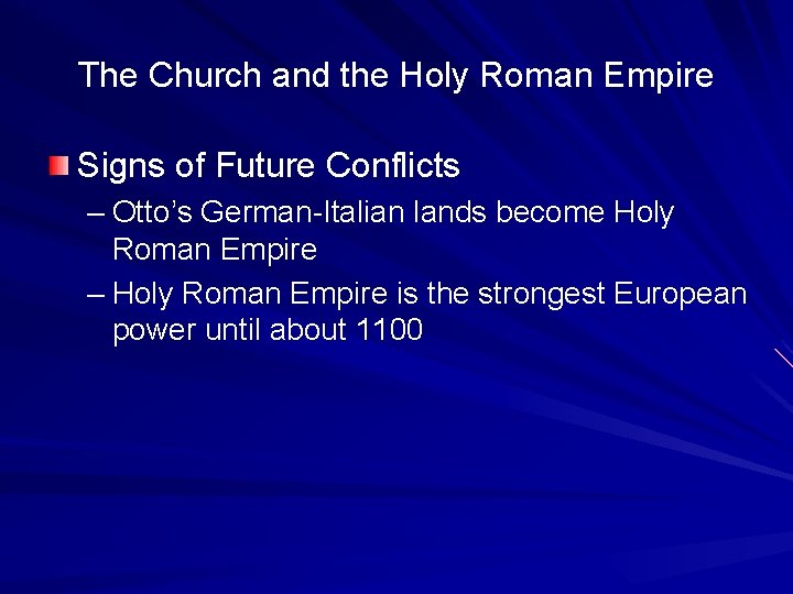 The Church and the Holy Roman Empire Signs of Future Conflicts – Otto’s German-Italian The Church and the Holy Roman Empire Signs of Future Conflicts – Otto’s German-Italian
