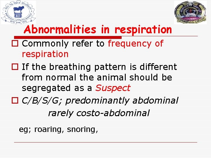 Abnormalities in respiration o Commonly refer to frequency of respiration o If the breathing Abnormalities in respiration o Commonly refer to frequency of respiration o If the breathing