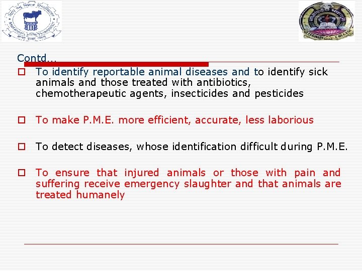 Contd… o To identify reportable animal diseases and to identify sick animals and those Contd… o To identify reportable animal diseases and to identify sick animals and those