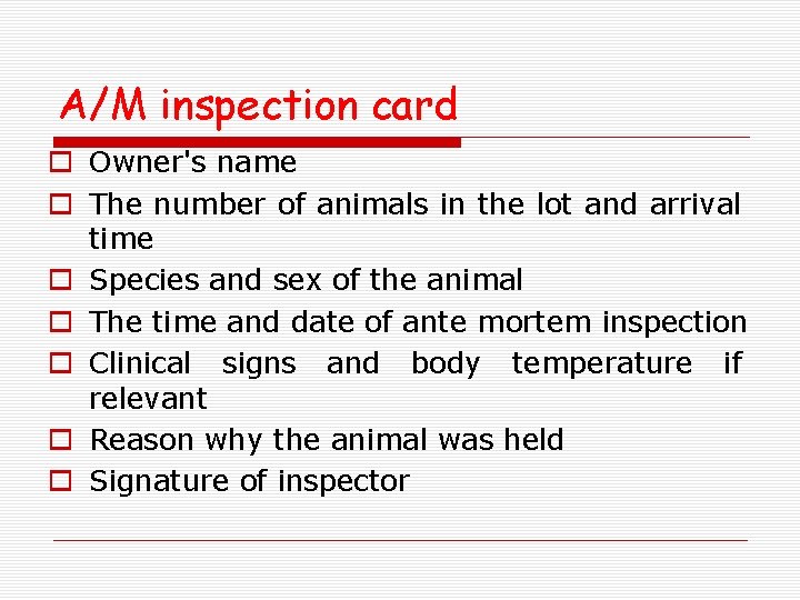 A/M inspection card o Owner's name o The number of animals in the lot A/M inspection card o Owner's name o The number of animals in the lot