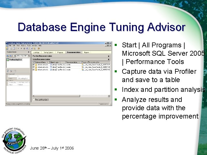 Database Engine Tuning Advisor § Start | All Programs | Microsoft SQL Server 2005