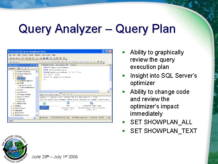 Query Analyzer – Query Plan § Ability to graphically review the query execution plan