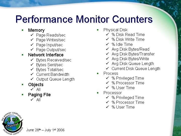 Performance Monitor Counters § Memory ü ü § Page Reads/sec Page Writes/sec Page Input/sec