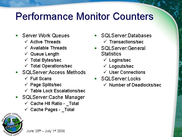 Performance Monitor Counters § Server Work Queues ü ü ü Active Threads Available Threads