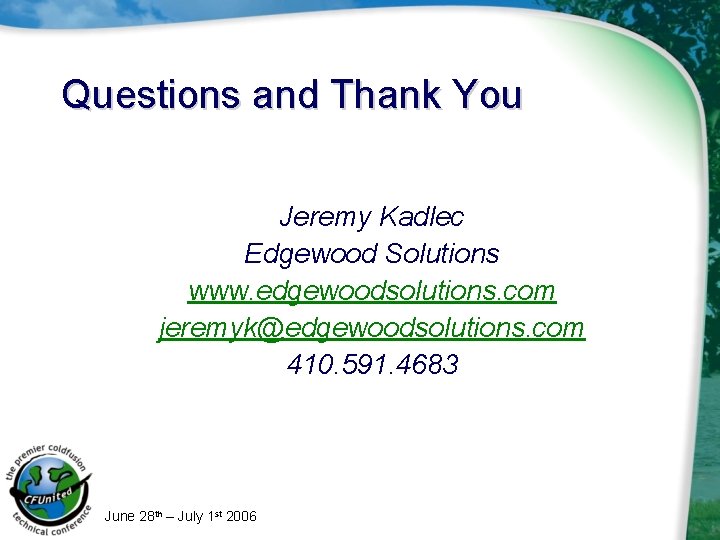 Questions and Thank You Jeremy Kadlec Edgewood Solutions www. edgewoodsolutions. com jeremyk@edgewoodsolutions. com 410.