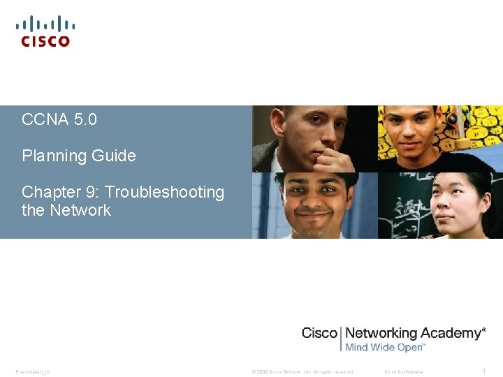 CCNA 5. 0 Planning Guide Chapter 9: Troubleshooting the Network Presentation_ID © 2008 Cisco