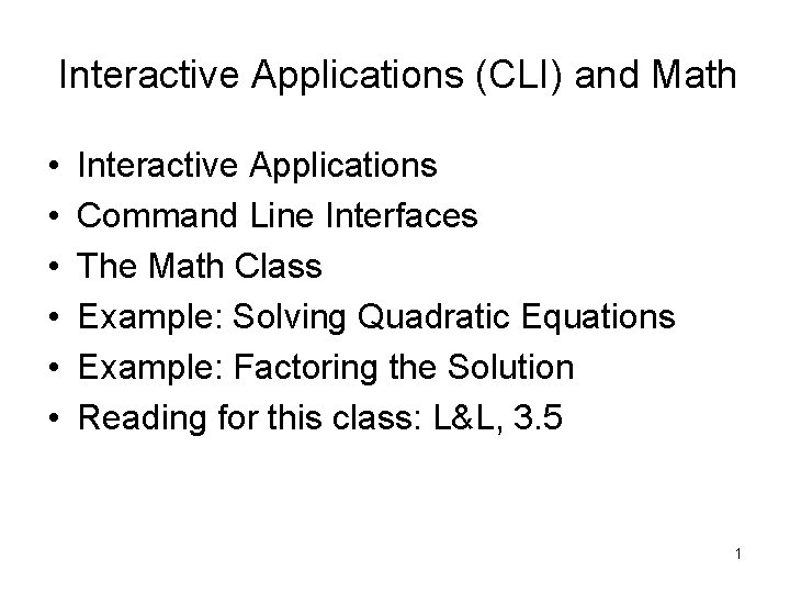 Interactive Applications (CLI) and Math • • • Interactive Applications Command Line Interfaces The