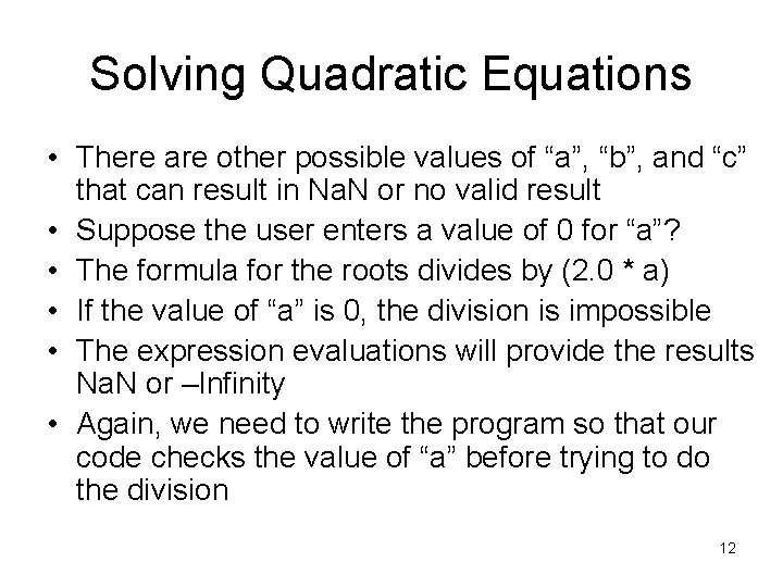 Solving Quadratic Equations • There are other possible values of “a”, “b”, and “c”