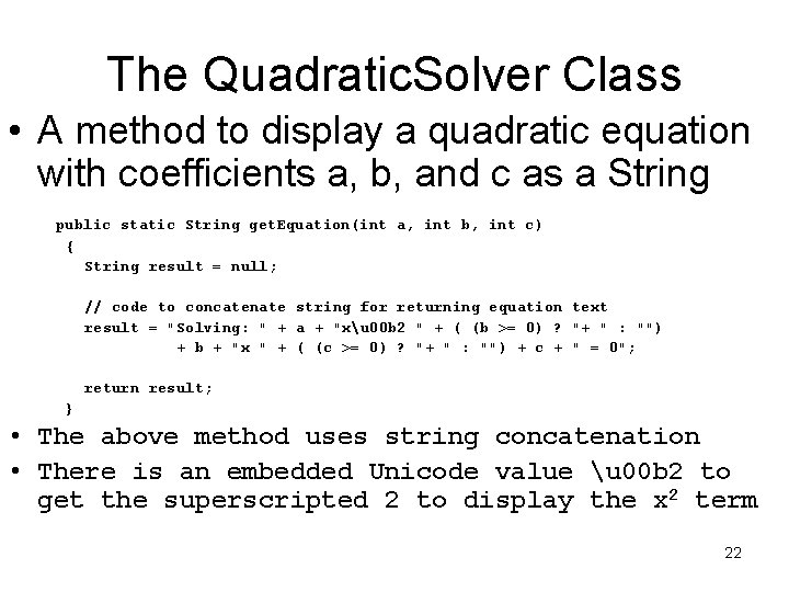 The Quadratic. Solver Class • A method to display a quadratic equation with coefficients