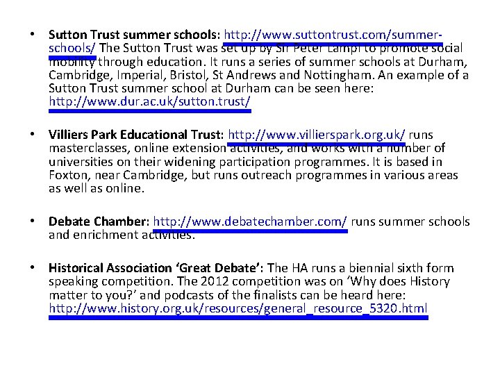  • Sutton Trust summer schools: http: //www. suttontrust. com/summerschools/ The Sutton Trust was