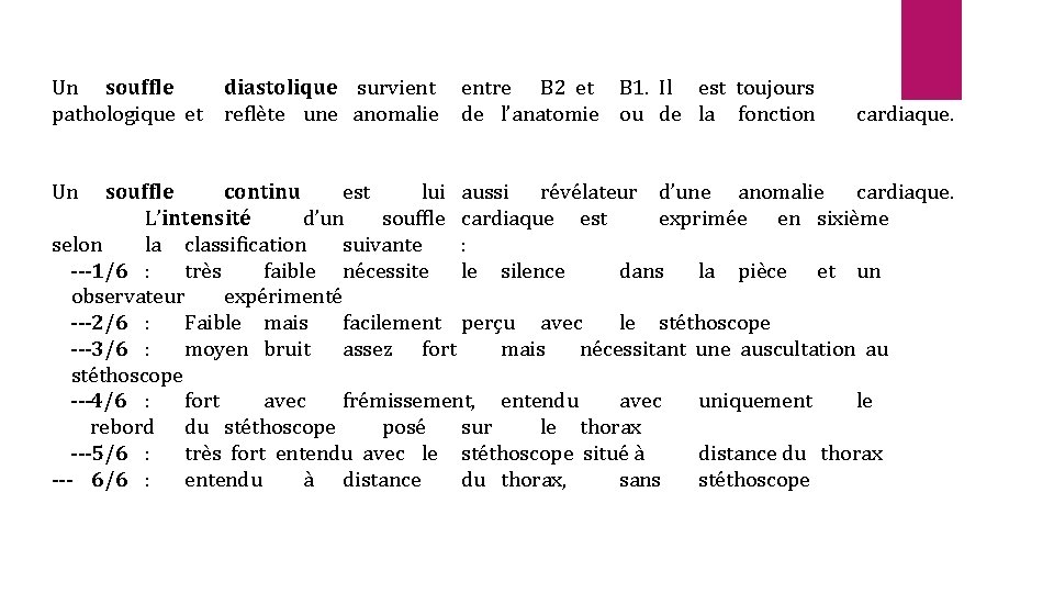 Un souffle diastolique survient pathologique et reflète une anomalie Un entre B 2 et Un souffle diastolique survient pathologique et reflète une anomalie Un entre B 2 et