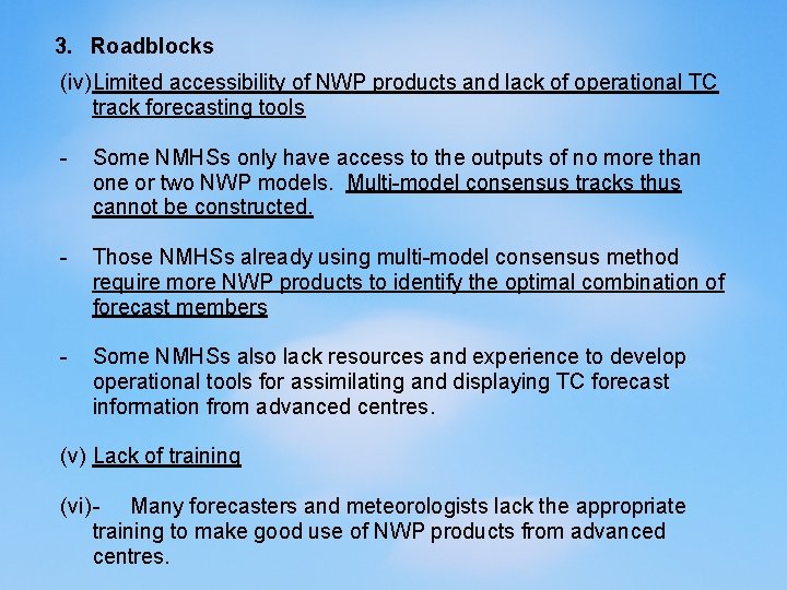 3. Roadblocks (iv) Limited accessibility of NWP products and lack of operational TC track