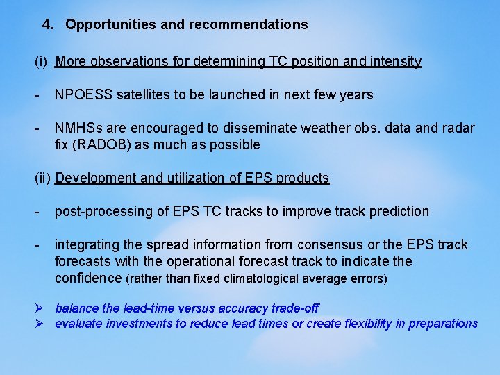 4. Opportunities and recommendations (i) More observations for determining TC position and intensity -
