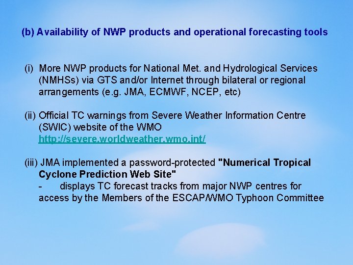 (b) Availability of NWP products and operational forecasting tools (i) More NWP products for