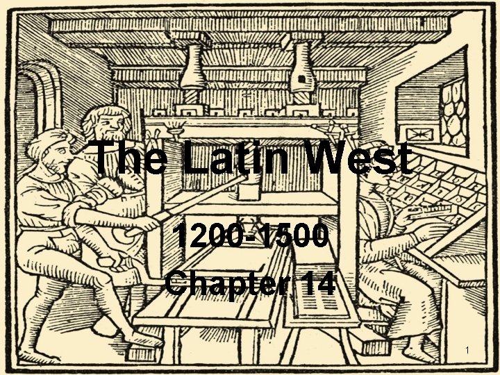 The Latin West 1200 -1500 Chapter 14 1 