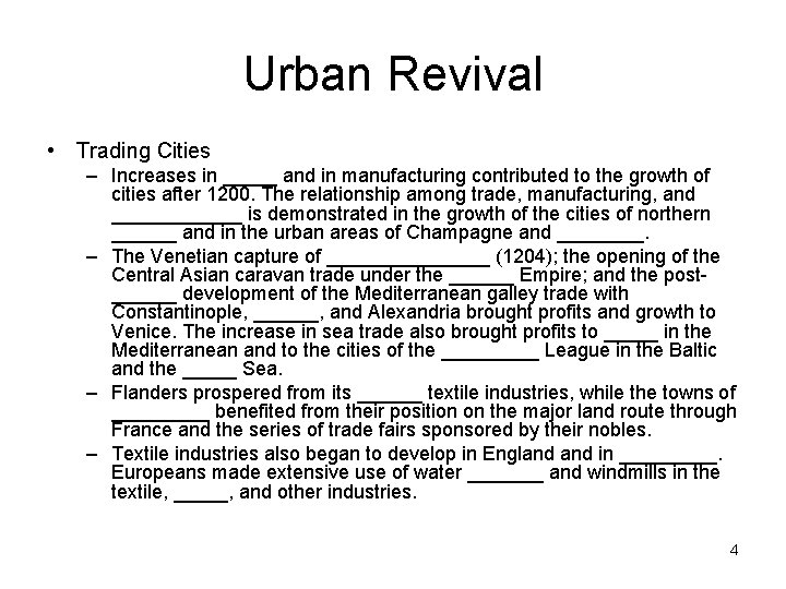 Urban Revival • Trading Cities – Increases in _____ and in manufacturing contributed to