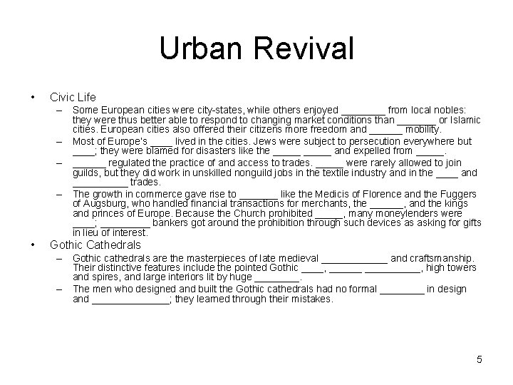 Urban Revival • Civic Life – Some European cities were city-states, while others enjoyed