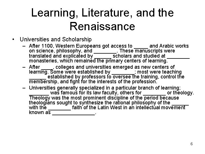 Learning, Literature, and the Renaissance • Universities and Scholarship – After 1100, Western Europeans
