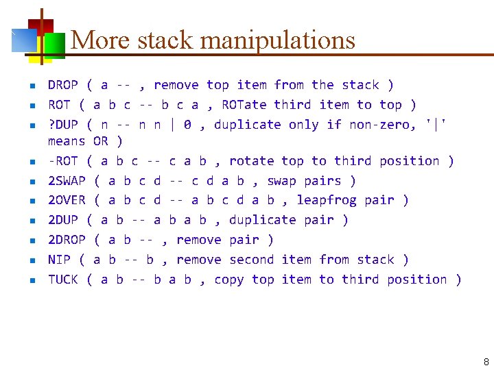 More stack manipulations n n n n n DROP ( a -- , remove