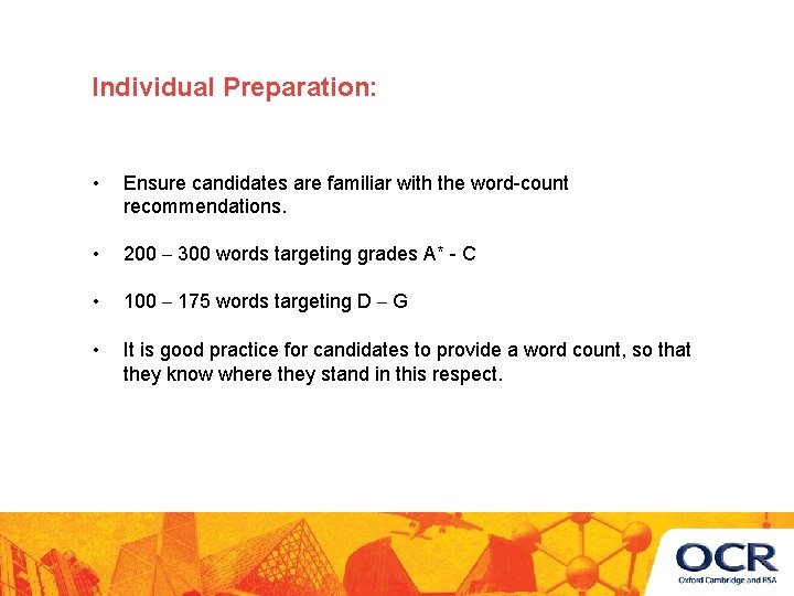 Individual Preparation: • Ensure candidates are familiar with the word-count recommendations. • 200 –