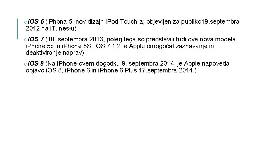 oi. OS 6 (i. Phona 5, nov dizajn i. Pod Touch-a; objevljen za publiko