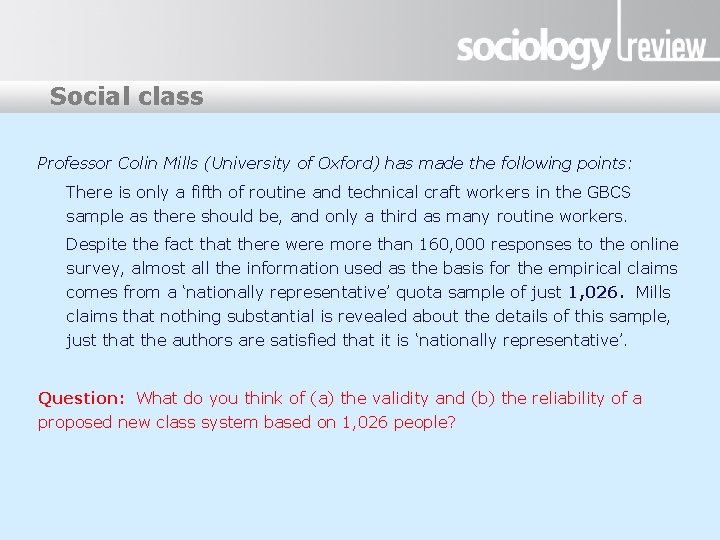 Social class Professor Colin Mills (University of Oxford) has made the following points: There