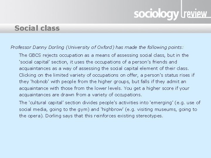 Social class Professor Danny Dorling (University of Oxford) has made the following points: The