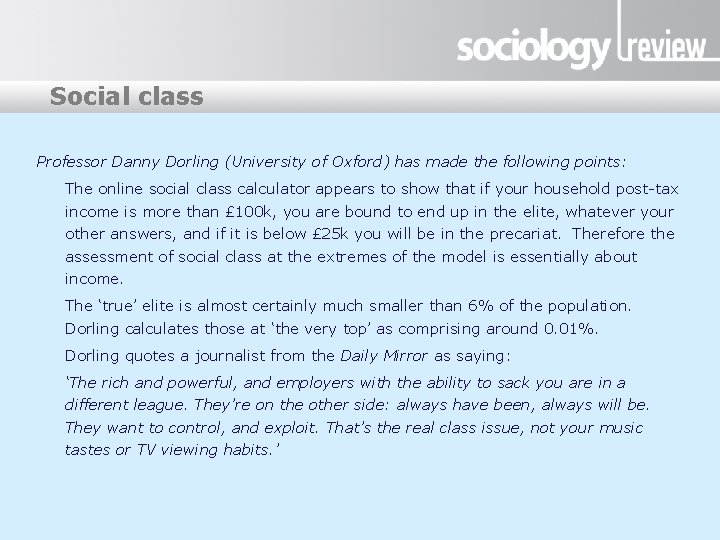Social class Professor Danny Dorling (University of Oxford) has made the following points: The