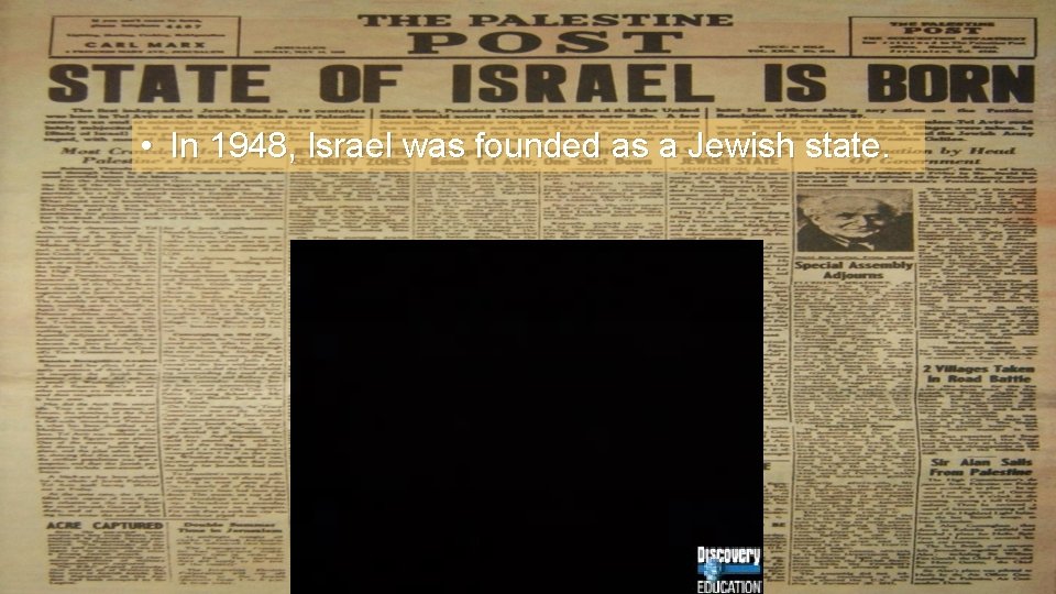  • In 1948, Israel was founded as a Jewish state. 