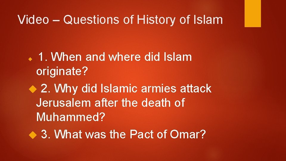 Video – Questions of History of Islam 1. When and where did Islam originate?