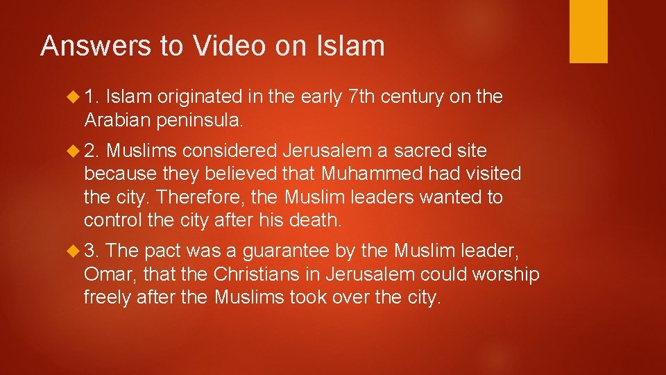 Answers to Video on Islam 1. Islam originated in the early 7 th century
