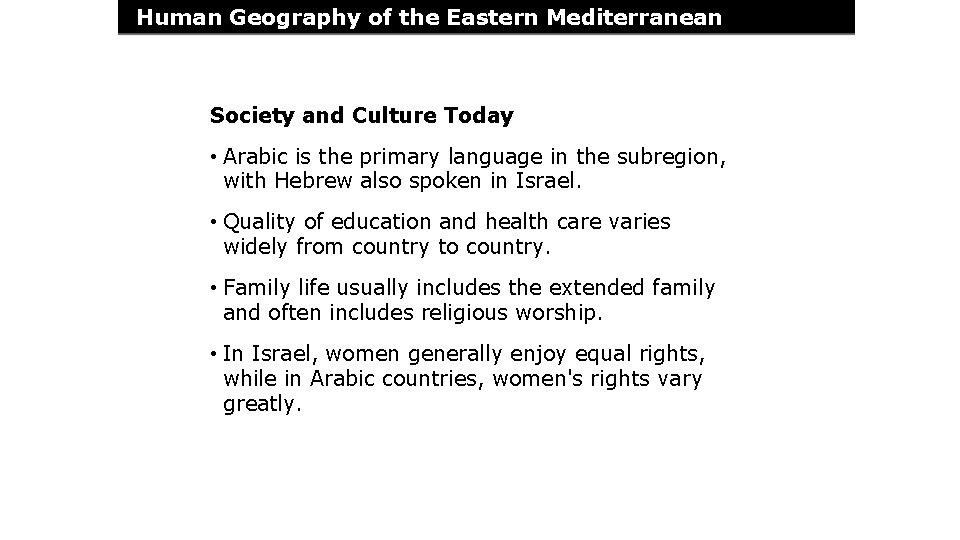 Human Geography of the Eastern Mediterranean Society and Culture Today • Arabic is the