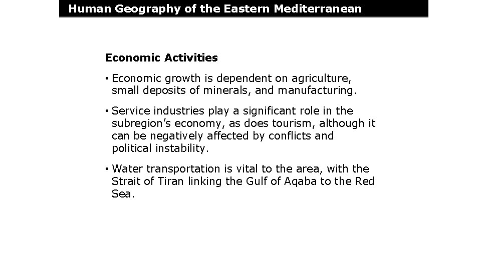 Human Geography of the Eastern Mediterranean Economic Activities • Economic growth is dependent on