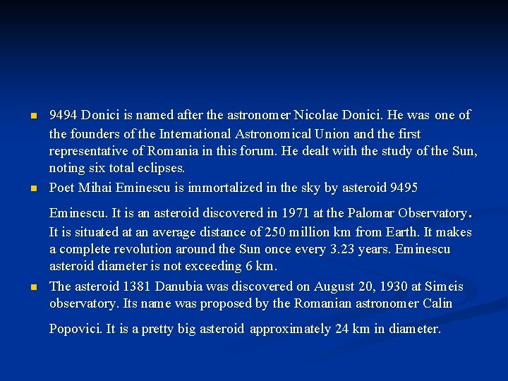 n n 9494 Donici is named after the astronomer Nicolae Donici. He was one