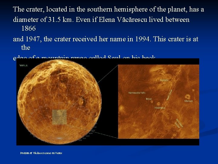 The crater, located in the southern hemisphere of the planet, has a diameter of