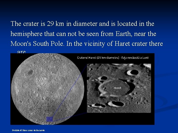 The crater is 29 km in diameter and is located in the hemisphere that