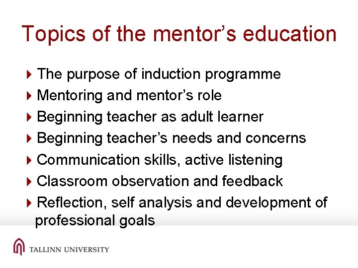 Topics of the mentor’s education 4 The purpose of induction programme 4 Mentoring and