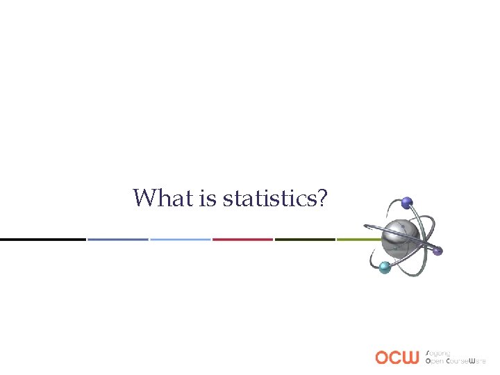 What is statistics? 