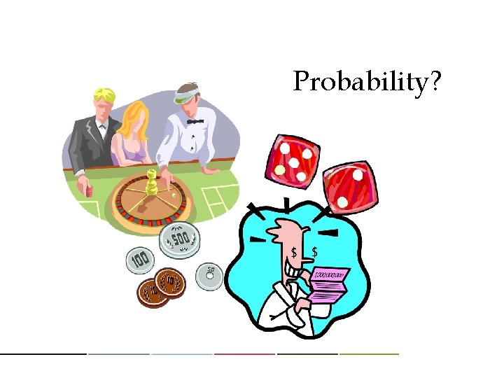 Probability? 