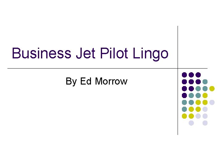 Business Jet Pilot Lingo By Ed Morrow 