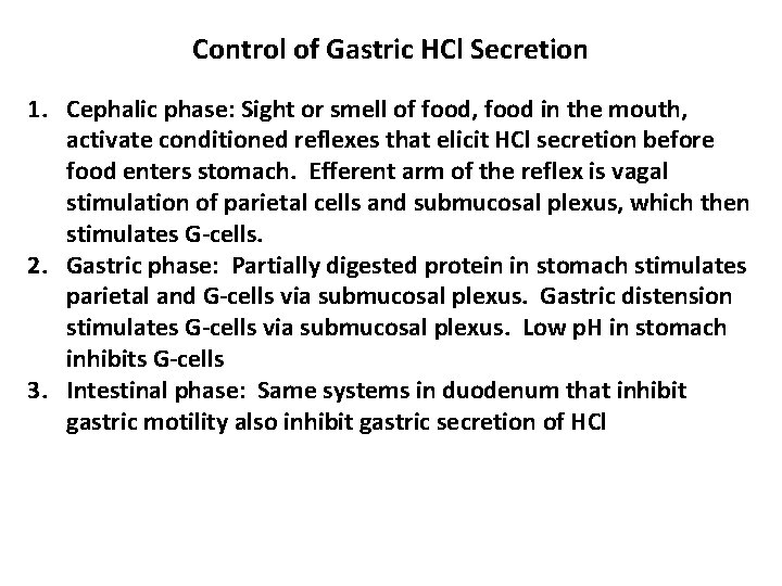 Control of Gastric HCl Secretion 1. Cephalic phase: Sight or smell of food, food