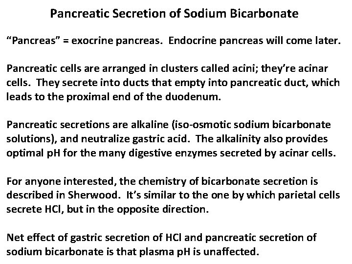 Pancreatic Secretion of Sodium Bicarbonate “Pancreas” = exocrine pancreas. Endocrine pancreas will come later.