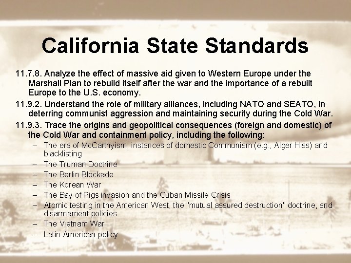 California State Standards 11. 7. 8. Analyze the effect of massive aid given to