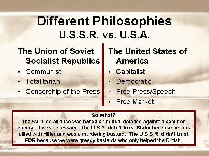 Different Philosophies U. S. S. R. vs. U. S. A. The Union of Soviet