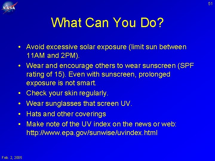 51 What Can You Do? • Avoid excessive solar exposure (limit sun between 11