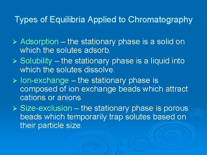 Types of Equilibria Applied to Chromatography Adsorption – the stationary phase is a solid
