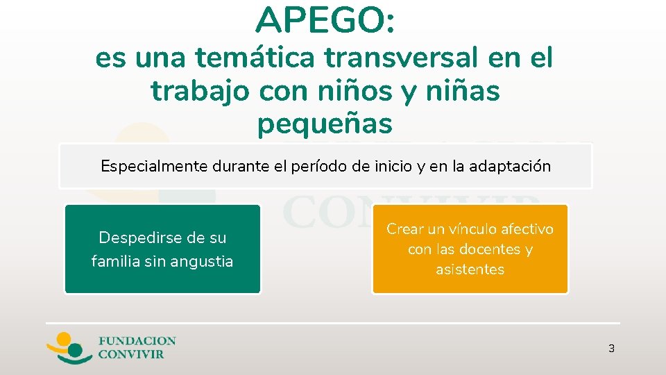 APEGO: es una temática transversal en el trabajo con niños y niñas pequeñas Especialmente