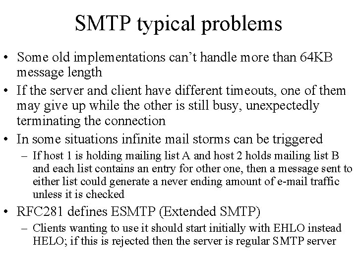 SMTP typical problems • Some old implementations can’t handle more than 64 KB message